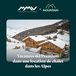 MMV x MOUNTAIN COLLECTION - Chalet Premium au ski